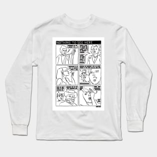 Nothing to see here Long Sleeve T-Shirt